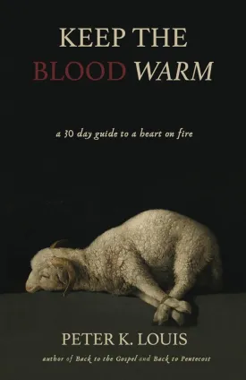 Keep the Blood Warm: A 30 Day Guide to a Heart on Fire Paperback  April 13, 2020