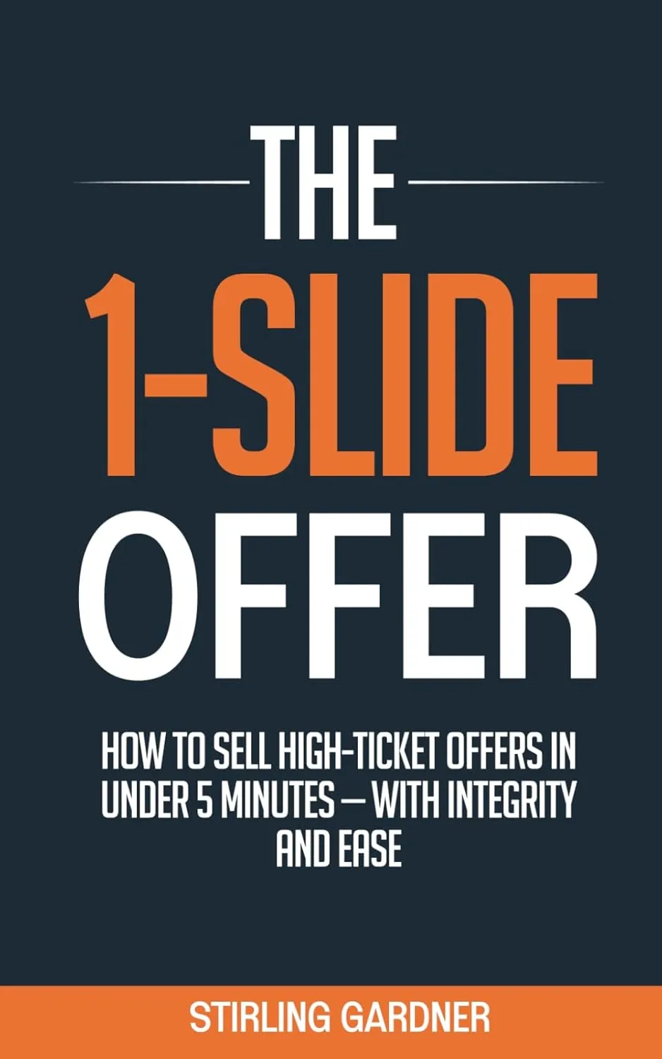 The 1-Slide Offer: How to Sell High Ticket Offers in Under 5 Minutes with Integrity and Ease Paperback  May 15, 2025